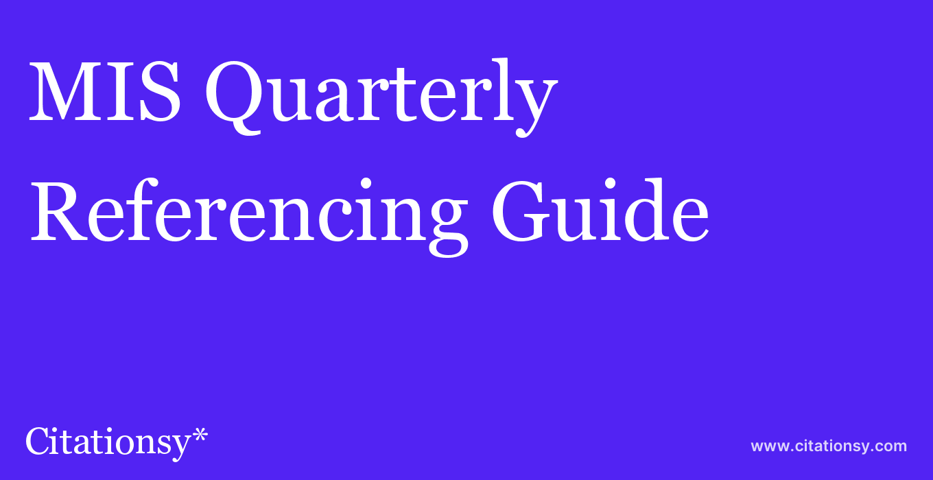 cite MIS Quarterly  — Referencing Guide